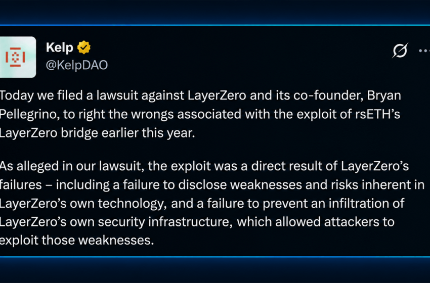  KelpDAO Takes Layerzero to Court Over a $292M Bridge Blowup