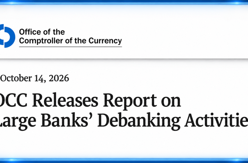  OCC Blows Lid Off Debanking Practices at America’s 9 Bank Giants
